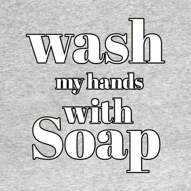 Wash my hands with soap by Abdo Shop